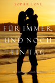 Für Immer und Noch Ein Tag (Die Pension In Sunset Habor – Buch 6) - Sophie Love