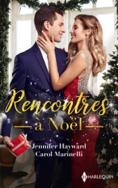 Rencontres à Noël - Jennifer Hayward & Carol Marinelli