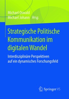 Strategische Politische Kommunikation im digitalen Wandel by Michael Oswald & Michael Johann