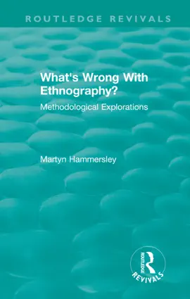 Read: Routledge Revivals: What's Wrong With Ethnography? (1992) Book