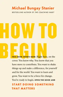 Read: How to Begin: Book Start Doing Something That Matters
