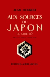 Aux sources du Japon - Jean Herbert