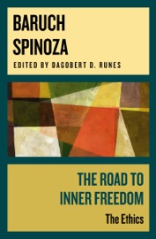 The Road to Inner Freedom - Baruch Spinoza & Dagobert D. Runes