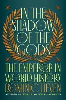 In the Shadow of the Gods by Dominic Lieven