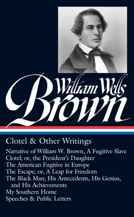 Read: William Wells Brown: Clotel & Other Writings Book (LOA #247)