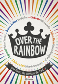 Over The Rainbow - Milly Lacombe, Renato Plotegher Jr, Maicon Santini, Lorelay Fox & Eduardo Bressanim