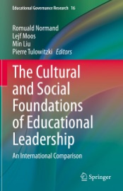 The Cultural and Social Foundations of Educational Leadership - Romuald Normand, Lejf Moos, Min Liu & Pierre Tulowitzki