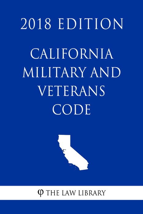 California Military and Veterans Code (2018 Edition)
