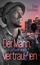 Der Mann, dem wir vertrau(t)en - Svea Lundberg