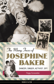 The Many Faces of Josephine Baker - Peggy Caravantes