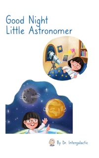 Good Night Little Astronomer by Dr. Intergalactic