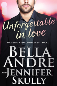 Unforgettable In Love (The Maverick Billionaires, Book 7) Book Cover