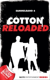 Cotton Reloaded - Sammelband 06 - Alfred Bekker, Arno Endler & Peter Mennigen