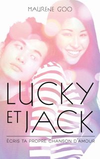 Lucky et Jack by Maurene Goo & Alice Delarbre