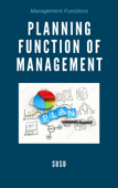 Planning Function of Management - SuSu