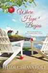 Where Hope Begins by Heidi Chiavaroli Book Summary, Reviews and Downlod