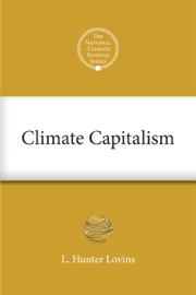 Climate Capitalism - L. Hunter Lovins & Eban Goodstein