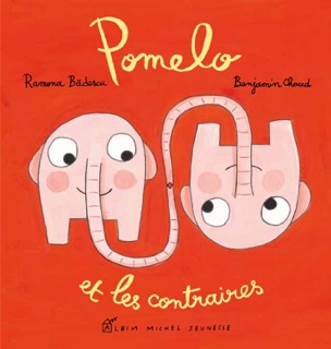 Pomelo et les contraires by Benjamin Chaud & Ramona Badescu
