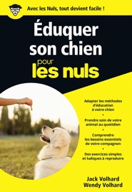 Éduquer son chien Pour les Nuls Jack Volhard & Wendy Volhard