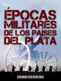 Épocas militares de los países del Plata - Eduardo Acevedo Díaz