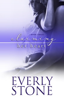 Claiming Her Heart by Everly Stone
