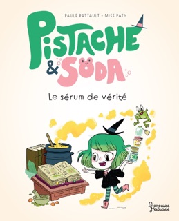 Pistache et le sérum de vérité by Paule Battault & Misspaty