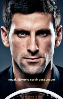 Servir Para Vencer by Novak Djokovic