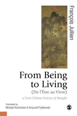 Read: From Being to Living : Book a Euro-Chinese lexicon of thought