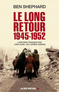 Le Long Retour 1945-1952 by Ben Shephard & John E. Jackson