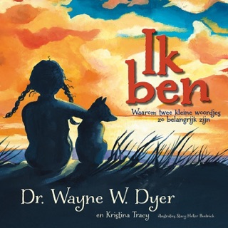 Ik ben by Wayne Dyer & Kristina Tracy