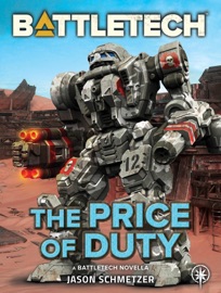 BattleTech: The Price of Duty (A BattleTech Novella) - Jason Schmetzer