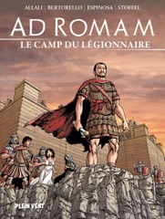 Ad Romam : Le Camp du légionnaire