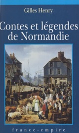 Contes et légendes de Normandie - Gilles Henry