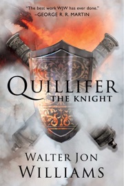 Quillifer the Knight - Walter Jon Williams