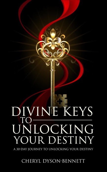 Divine Keys to Unlocking Your Destiny
