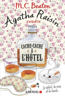 Agatha Raisin enquête 17 - Cache-cache à l'hôtel by Esther Ménévis & M.C. Beaton