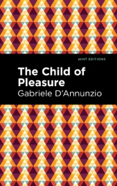 The Child of Pleasure - Gabriele D'Annunzio