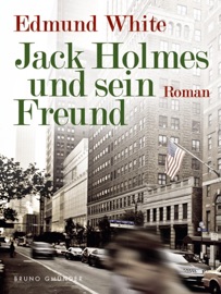 Jack Holmes und sein Freund - Edmund White