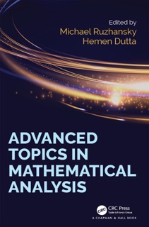 Advanced Topics in Mathematical Analysis by Michael Ruzhansky & Hemen Dutta