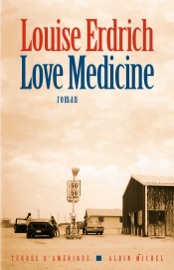 Love medicine - Louise Erdrich & Isabelle Reinharez