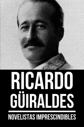Read: Novelistas Imprescindibles - Ricardo Book Güiraldes