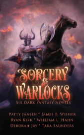 Sorcery & Warlocks - Patty Jansen, Tara Saunders, Ryan Kirk, James E. Wisher, Deborah Jay & William L. Hahn