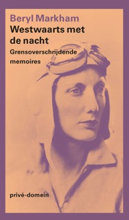 Westwaarts met de nacht by Beryl Markham