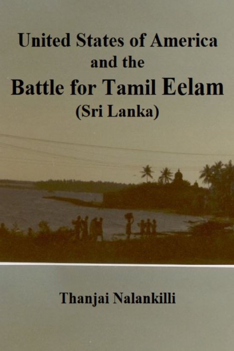 United States of America and the Battle for Tamil Eelam (Sri Lanka)