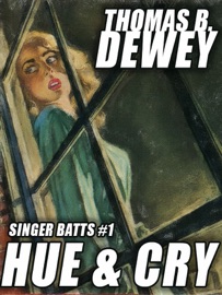 Singer Batts #1: Hue and Cry - Thomas B. Dewey
