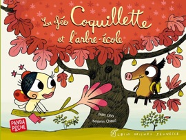 La Fée Coquillette et l'arbre-école - Benjamin Chaud & Didier Lévy