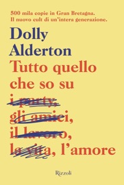 Tutto quello che so sull'amore - Dolly Alderton
