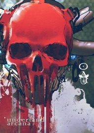 Underland Arcana 4 - Forrest Aguirre, Brandon Crilly, Sarah Day, Jetse De Vries, Manfred Gabriel, Vera Hadzic, catherine hansen, A. P. Howell, Christi Nogle, Lorraine Schein & Ro Smith
