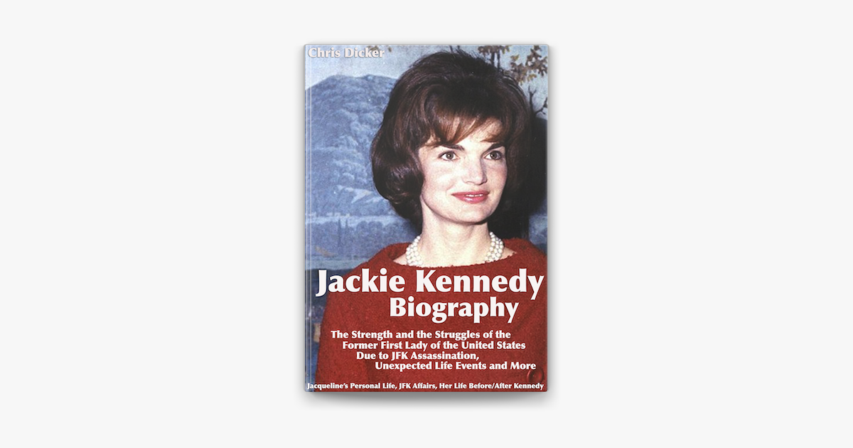 ‎Jackie Kennedy Biography: The Strength and the Struggles of the Former ...