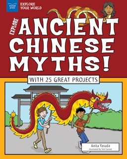 Explore Ancient Chinese Myths! by Anita Yasuda